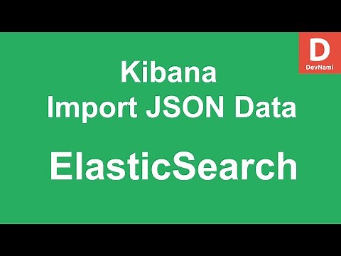 Elasticsearch Kibana - How import JSON File to Kibana