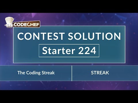 The Coding Streak | STREAK | Starter 224 | CodeChef Official Solution