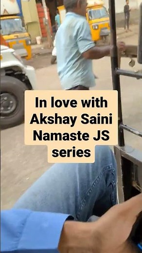 Akshay Saini Namaste javascript series is a gem