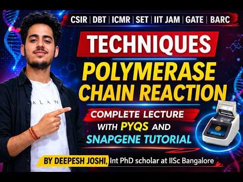 PCR (POLYMERASE CHAIN REACTION) | COMPLETE LECTURE WITH PYQS AND SNAPGENE TUTORIAL