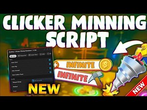 *NEW* Clicker Mining Simulator Script (PASTEBIN 2023) (AUTO FARM, AUTO SELL, AUTO EQUIP)