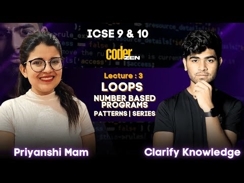 Loops (While , For) | Patterns | Series | Number Based Program | Computer Programming | ICSE 9 & 10