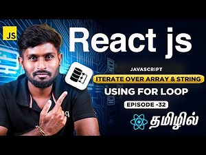 React Js Series for Beginners தமிழில் 32 : Iterate Over Array & String using for loop in Javascript