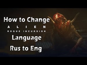 how to change language in alien rogue incursion