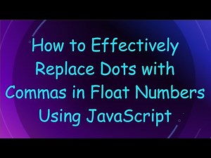 How to Effectively Replace Dots with Commas in Float Numbers Using JavaScript