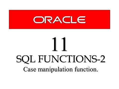 Oracle Database11g tutorials 11: SQL case manipulation function in Oracle Database