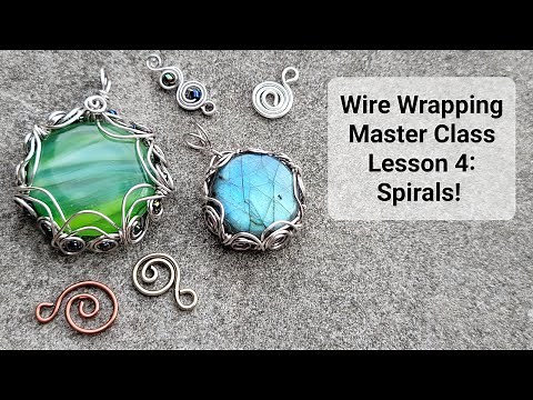 Wire Wrap Master Class Lesson 4: Spirals!