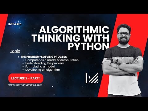 Problem solving process | Algorithmic thinking with python | Module 1 | Lecture 2 - Part 1