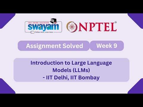 Introduction to Large Language Models (LLMs) Week 9 | NPTEL ANSWERS 2026 #nptel2026 #myswayam