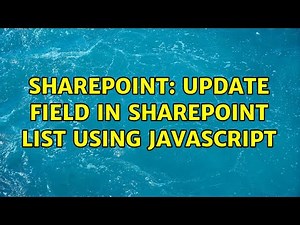 Sharepoint: Update field in SharePoint list using Javascript (2 Solutions!!)