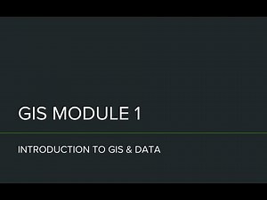 GIS - Module 1: Introduction to GIS And Data