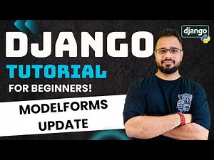 Django Tutorial in Hindi #33 - Django ModelForms | Update (Edit) Data