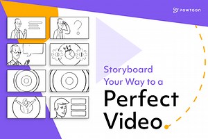 Storyboard Your Way to a Perfect Video - Powtoon Blog
