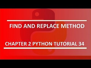 Find and Replace Method : Python tutorial 34