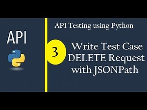 API Testing using Python - Write Test Case - Delete Request