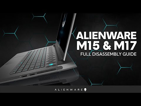 Alienware m15 & m17 - Full Disassembly Guide