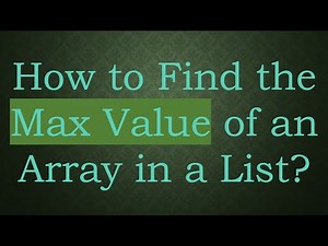 How to Find the Max Value of an Array in a List?
