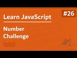 Learn JavaScript In Arabic 2021 - #026 - Number Challenge