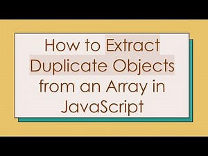 How to Extract Duplicate Objects from an Array in JavaScript