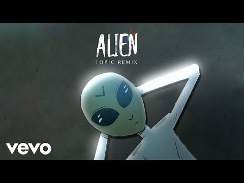Dennis Lloyd - Alien (Topic Remix [Official Audio])
