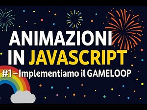 Creazione di un Animation Engine Base in JS da Zero (Parte 1) Setup GameLoop