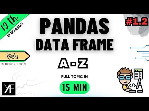 Class 12 IP - DataFrames | Data Handling using Pandas - Part 2 | IP(Code 065) | CBSE BOARDS 2025-26