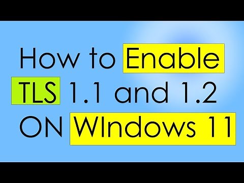 How to enable TLS 1.1, TLS 1.2 in windows 11. Resolve starting problem of Microsoft edge.