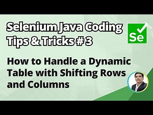 Selenium Java Coding Tips & Tricks #3 | Handle a Dynamic Table with Changing Rows and Columns