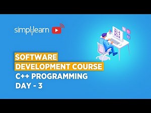 Software Development Course Day - 3 | Complete C++ Programming | Software Developer | Simplilearn