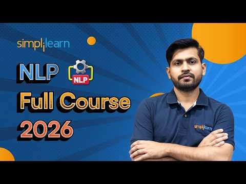 NLP Full Course 2026 [FREE] | NLP Tutorial For Beginners | Learn NLP With Python | Simplilearn