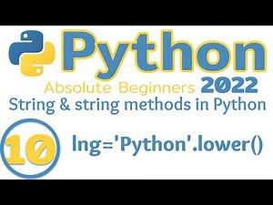 10 - String and String Methods in Python