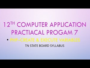 PHP Create & Execute Variables 07 ||TN STATE BOARD 12th PRACTICAL PROGRAM