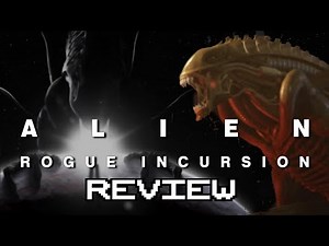 Alien: Rogue Incursion Evolved Edition Part One Review