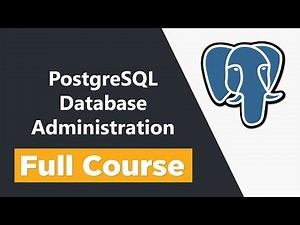 Learn PostgreSQL Database Administration (DBA) for Beginners | Full Course