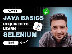 Java Basics for Selenium WebDriver: Essential Skills for Automation Testing (Part 2)