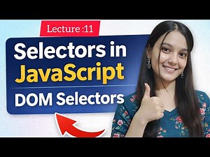 Selectors in JavaScript | DOM Selectors Explained for Beginners