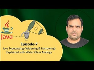 Episode -7- Java Typecasting Explained with Water Glass Analogy| Widening & Narrowing| Kundan Kumar|
