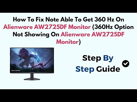 How To Fix Not Able To Get 360 Hz On Alienware AW2725DF Monitor (360Hz Option Not Showing)