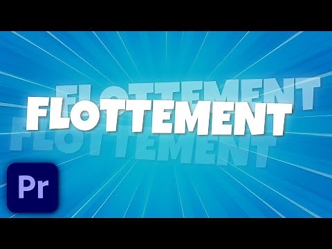 Faire un Effet de FLOTTEMENT Sur Premiere Pro