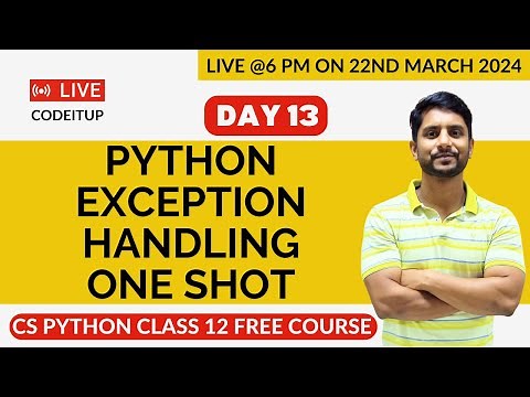 Day 13 | CS Python Class 12 | Chapter 05 | Python Exception Handling | One Shot