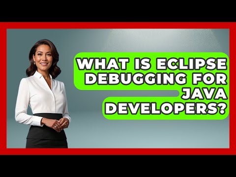What Is Eclipse Debugging For Java Developers? - Learn To Troubleshoot