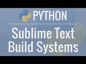Python Tutorial: Custom Sublime Text Build Systems