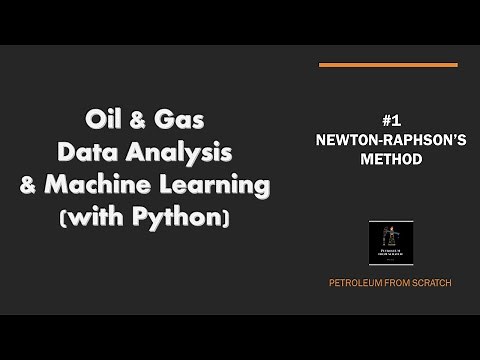 Lecture 1 : Newton Raphson's Method | Oil & Gas Data Analysis using #Python | Petroleum From Scratch