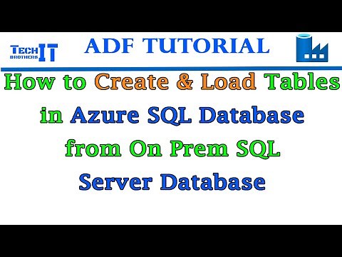 How to create & Load Tables in Azure SQL Database from On Prem SQL Server Database ADF Tutorial 2021