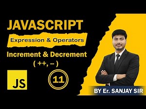 JavaScript Increment & Decrement Operators Explained with Examples by Er. Sanjay Sir #11