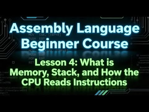 What is Memory, Stack, and How the CPU Reads Instructions | Assembly Language Beginner Course