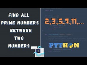 Python Tutorial: How to find all Prime Numbers in a given range [ Prime Numbers in Python]