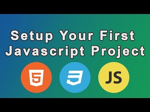 Setup Your First Javascript Project | Setting up a local Javascript environment