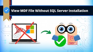 How to View MDF File without Installing SQL Server