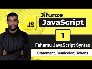 1. Muundo wa JavaScript | Jifunze Syntax, Semicolon, Tokens na Data Types kwa Kiswahili!
